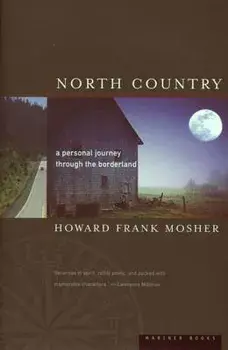 North Country: A Personal Journey, Paperback/Howard Frank Mosher