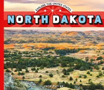 North Dakota, Library Binding/Julie Murray