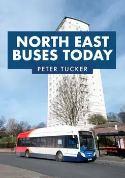 North East Buses Today, Paperback/Peter Tucker