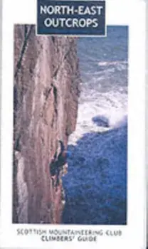 North-east Outcrops. Scottish Mountaineering Club Climbers' Guide, Paperback/***
