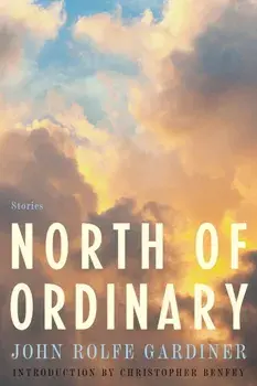 North of Ordinary, Paperback/John Rolfe Gardiner