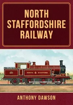 North Staffordshire Railway, Paperback/Anthony Dawson