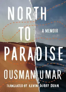North to Paradise. A Memoir, Paperback/Ousman Umar