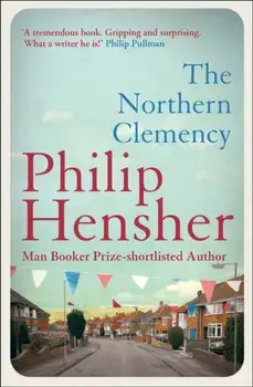 Northern Clemency, Paperback/Philip Hensher