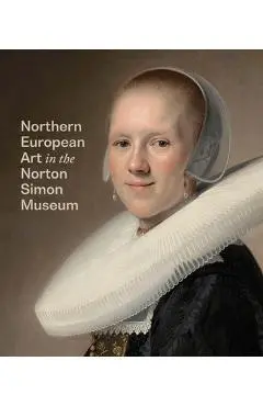 Northern European Art in the Norton Simon Museum - Amy Walsh