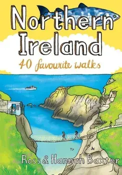 Northern Ireland. 40 Favourite Walks, Paperback/Hannah Baxter