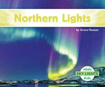 Northern Lights, Library Binding/Grace Hansen