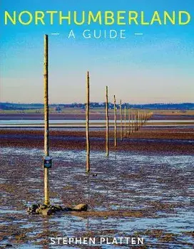 Northumberland. A guide, Hardback/Stephen Platten