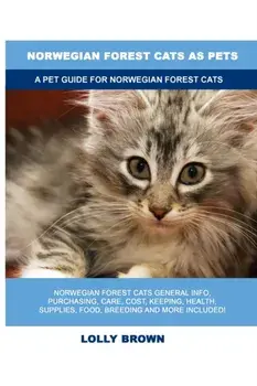 Norwegian Forest Cats as Pets: A Pet Guide for Norwegian Forest Cats, Paperback/Lolly Brown