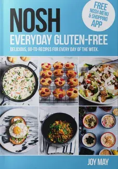 NOSH Everyday Gluten-Free. go-to recipes for every day of the week., 2 New edition, Paperback/Joy May