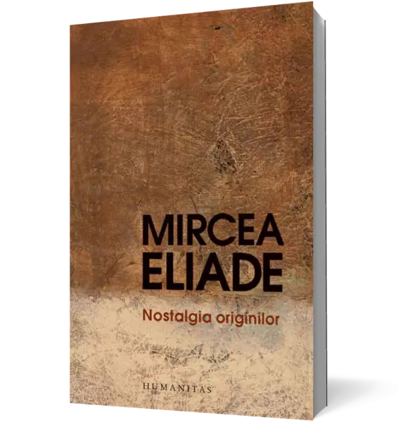 Nostalgia originilor. Istorie şi semnificaţie în religie