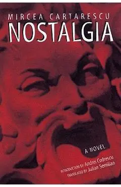 Nostalgia: Short Stories - Mircea Cartarescu
