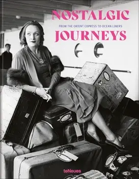 Nostalgic Journeys. From the Orient Express to Ocean Liners, Hardback/Stefan Bitterle