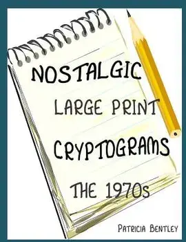 Nostalgic Large Print Cryptograms: The 1970s, Paperback/Patricia Bentley