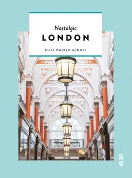 Nostalgic London, Paperback/Ellie Walker-Arnott
