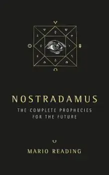 Nostradamus: The Complete Prophesies for the Future, Paperback/Mario Reading