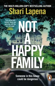Not a Happy Family. The gripping Richard and Judy Book Club 2022 pick, from the #1 bestselling author of THE COUPLE NEXT DOOR, Paperback/Shari Lapena