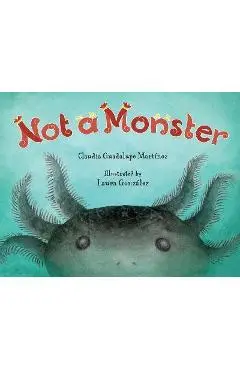 Not a Monster - Claudia Guadalupe Martínez