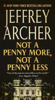 Not a Penny More, Not a Penny Less, Paperback/Jeffrey Archer