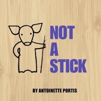 Not a Stick, Hardcover/Antoinette Portis