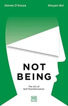 Not Being. The Art of Self-Transformation, Paperback/Khuyen Bui