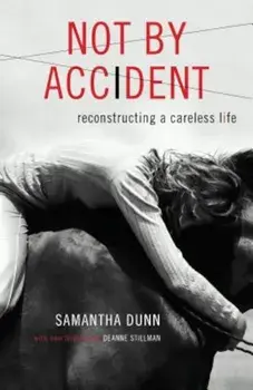 Not by Accident, Paperback/Samantha Dunn