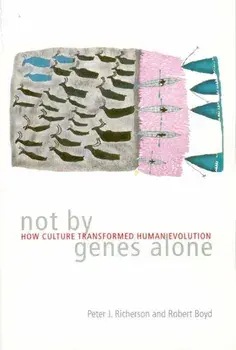 Not by Genes Alone. How Culture Transformed Human Evolution, Paperback/Robert Boyd