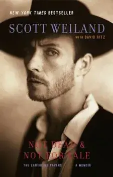 Not Dead & Not for Sale: The Earthling Papers, a Memoir, Paperback/Scott Weiland