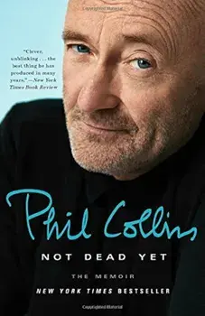 Not Dead Yet: The Memoir, Paperback/Phil Collins
