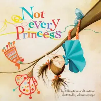 Not Every Princess, Hardcover/Jeffrey Bone