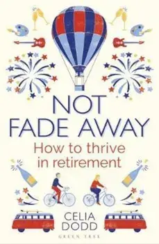 Not Fade Away, Hardcover/Celia Dodd