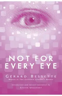 Not for Every Eye - Gérard Bessette