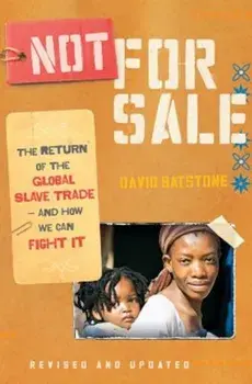 Not for Sale: The Return of the Global Slave Trade--And How We Can Fight It, Paperback/David Batstone