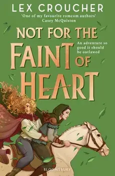 Not for the Faint of Heart. from the award-winning author of Gwen and Art Are Not in Love, Paperback/Lex Croucher