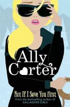 Not If I Save You First, Paperback/Ally Carter