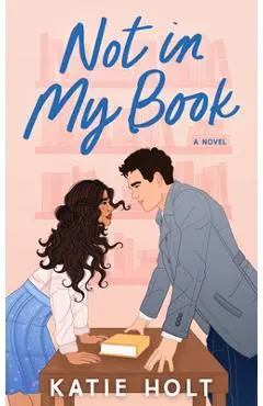 Not in My Book - Katie Holt