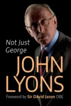 Not Just George. 2 Revised edition, Paperback/John Lyons