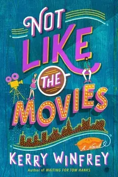 Not Like the Movies, Paperback/Kerry Winfrey