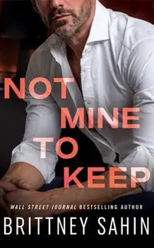 Not Mine to Keep, Paperback/Brittney Sahin