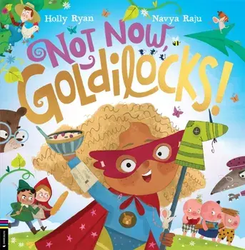 Not Now, Goldilocks!, Paperback/Holly Ryan