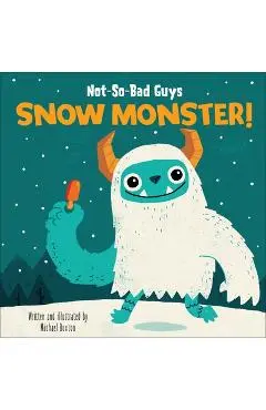 Not-So-Bad Guys Snow Monster! - Michael Buxton