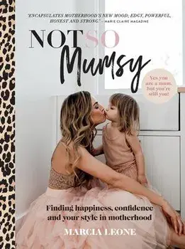Not So Mumsy. Finding happiness, confidence and your style in motherhood, Paperback/Marcia Leone