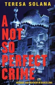Not So Perfect Crime, Paperback/Teresa Solana