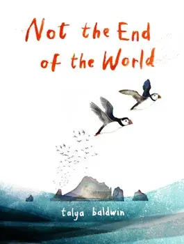 Not the End of the World, Paperback/Talya Baldwin