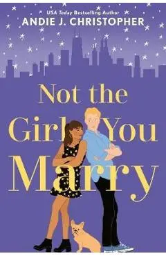 Not The Girl You Marry - Andie J Christopher