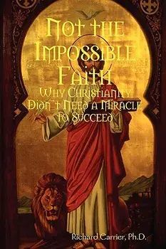 Not the Impossible Faith, Paperback/Richard Carrier