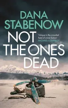 Not the Ones Dead, Paperback/Dana Stabenow