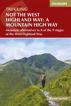 Not the West Highland Way: A Mountain High Way. Mountain alternatives and backpacking ideas to link with the West Highland Way, 2 Revised edition, Paperback/Ronald Turnbull