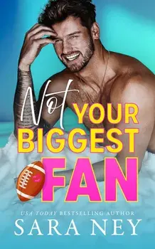 Not Your Biggest Fan, Paperback/Sara Ney