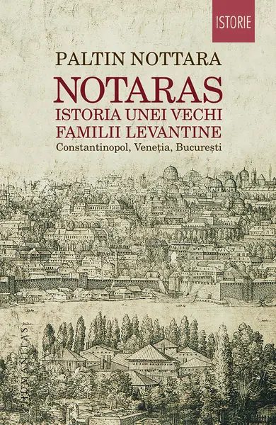 Notaras. Istoria unei vechi familii levantine